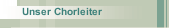 Unser Chorleiter